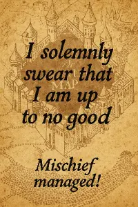 as background marauder´s map and at the front I solemnly swear I am up to no good and on the back side Mischief managed!