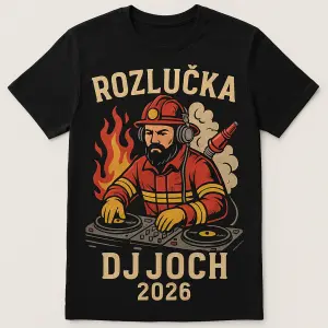 Tričko na rozlučku se svobodou. Skloubit hasiče a DJ. Jediný text tam mít "Rozlučka DJ Joch 2026"
