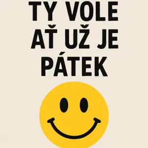 Ty vole ať Už je pátek smajlík s úsměvem