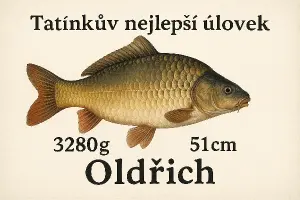 Obrázek malého kapra a text Tatínkův nejlepší úlovek 3280g51cm Oldřich