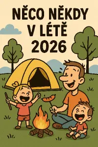 Obrázek ke stanování tatínku s dětmi. Jedná se o akci s názvem Něco někdy v létě 2026. Mělo by to být vtipné a jednoduch