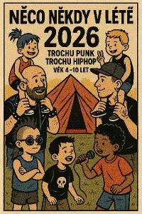 Stan, tatínci a děti. Název je Něco někdy v létě 2026 trochu punk trochu hiphop, vek 4-10 let