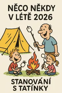 Obrázek ke stanování tatínku s dětmi. Jedná se o akci s názvem Něco někdy v létě 2026. Mělo by to být vtipné a jednoduch