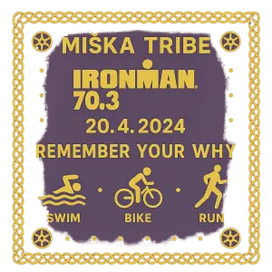 ŠÁTEK “Miška Tribe” Znak Ironman 70.3, datum. znaky jednotlivých disciplín i s anglickým názvem. Remember Your Why