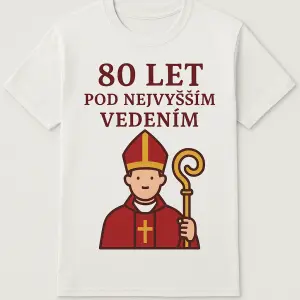 Bude to tričko pro biskupa, proti by tam měl být nápis ,, 80 let pod Nejvyšším vedením” a nějaký obrázek k tomu. Muže to