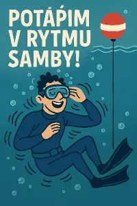 Tématika freediving, chci tam text: "Potápím v rytmu samby!" a na pozadí freeedivera u bojky, který se klepe