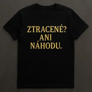 Ztracené ? Ani náhodou ?černé triko, zlatý nápis