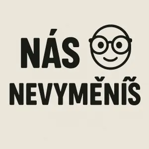 Nás nevyměníš ?