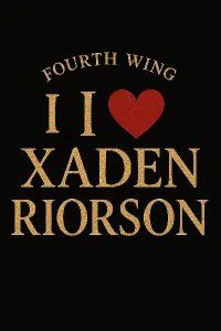 Fourth wing - I love Xaden Riorson