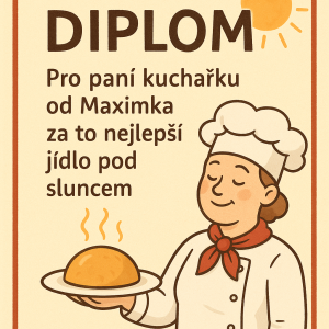 Je to pro paní kuchařku od Maximka za to nejlepší jídlo pod sluncem