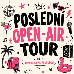 Poslední open - air tour je velký nadpis a okolo obrázky. pod tím malý písmem: Live at rozlučka se svobodou.