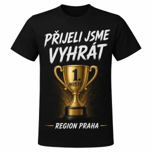 Prosím na přední stranu nápis, Přijeli jsme vyhrát a pod to pohár s 1. místem a dole na lem Region Praha, býlí nápis