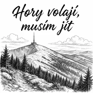 Nápis: Hory volají, musím jít
obrázek Lysé hory s Beskydami kreslený černobílý
