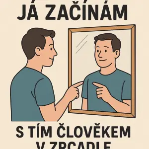 Nápis: Já začínám s tím člověkem v zrcadle.