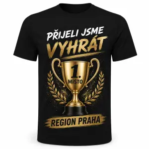Prosím na přední stranu nápis, Přijeli jsme vyhrát a pod to pohár s 1. místem a dole na lem Region Praha