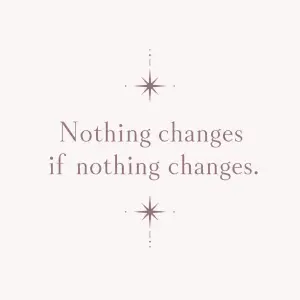 Jednoduchý napis: Nothing changes if nothing changes. Mauve barva boho hvezdicka