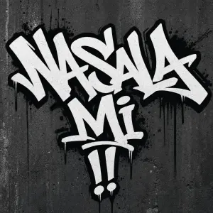Štýl: street a freestyle písmo
Text: NASALA
MI
!!