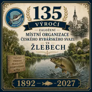 135 Výročí založení místní organizace českého rybářského svazu ve Žlebech 1892 až 2027