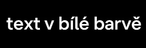 text v bílé barvě