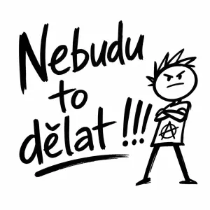 Měl by tam být nazev psanym textem Nebudu to dělat !!! a k tomu nejaka grafika jednoducha neco jako rebelujici typ