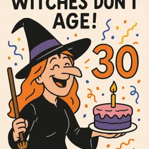 Vtipný obrázek na 30. narozeniny s nápisem Witches don’t age!