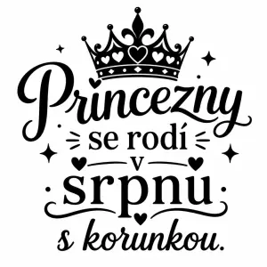 Princezny se rodí v srpnu s korunkou. Vše v černé barvě