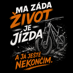 Nápis ma záda život je jízda a já ještě nekončím. Obrázek kola