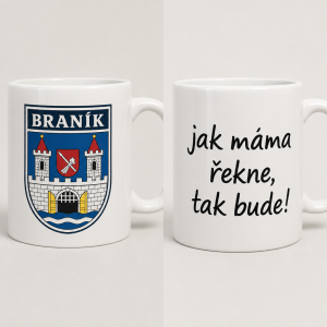 znak braníku a zezadu napsáno jak máma řekne, tak bude!