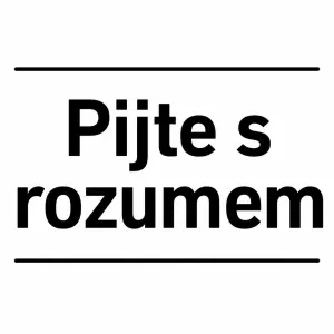 Nápis: Pijte s rozumem