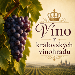 Hrozen vína a k tomu text Víno z královských vinohradů