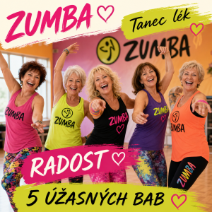 Zumba, tanec lék , radost , 5 úžasných bab