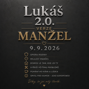 Lukáš 2.0.
verze manžel
9.9.2026