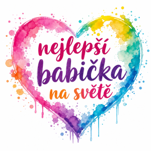 Text nejlepší babička na světě a je v srdíčku které je barevně a vypadá jako pocakane barvamy