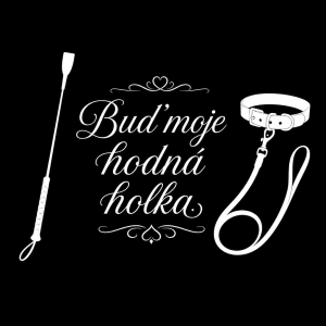 Bílé siluety jezdeckého bičíku, obojku s vodítkem a mezi nimi bílý stylový nápis "Buď moje hodná holka" na černém pozadí
