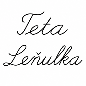 Teta
Leňulka
Písmo psacím