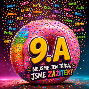 Velice barevný donut na zádech a z vrchu budou padat posipky se jmény žáků. Zepředu bude velkým nápisem 9.A a hláška