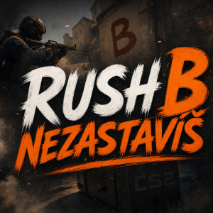 napis Rush B Nezastavíš z CS2