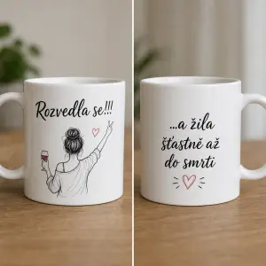 "Rozvedla se!!!" z jedné a "...a žila šťastně až do smrti" z druhé strany hrnku