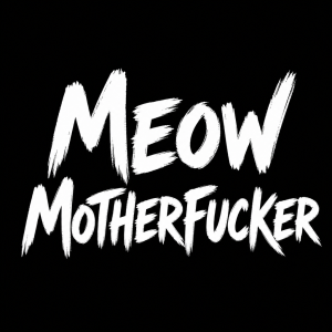 Potřebuji vygenerovat text Meow Motherfucker