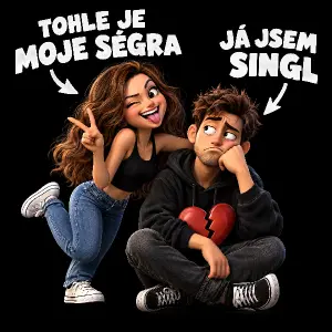 tohle je moje ségra
já jsem singl
vtipný obrázek vhodný na černé tričko
