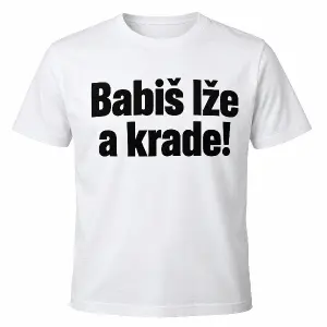 Ahoj, chci, aby byl na tričku napsaný text "Babiš lže a krade!"