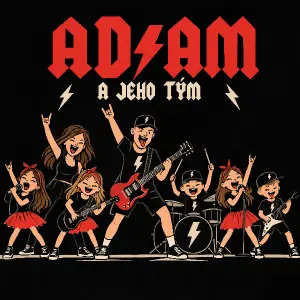 Máma táta a deti v pořadí holka holka kluk holka kluk.
ADAM a jeho tým ve stylu ACDC
Humorné
