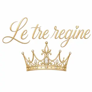 vytvoř mi nápis pro 3 kamarádky: Le tre regine a obrázek korunky