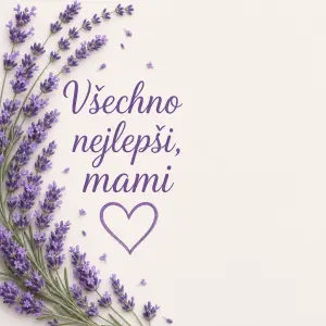 Na lavej strane chcem mať fialove levandule v strede text s nápisom Všechno nejlepši, mami a dute
srdičko