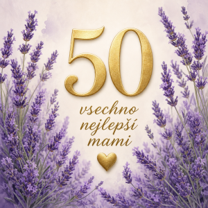 Chci levandule a uprostred zlatym 50, pod tim (tmavsi zlata nez ta 50) napsat text: “vsechno nejlepší mami” pod to srdce