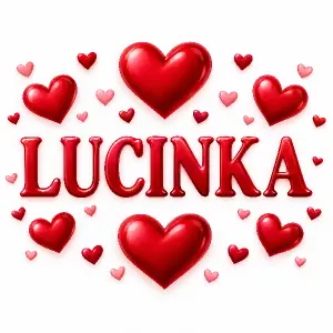 Chci napiš LUCINKA a okolo srdce klidně několik