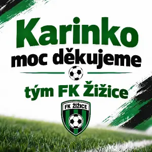 text: Karinko moc děkujeme tým FK Žižice