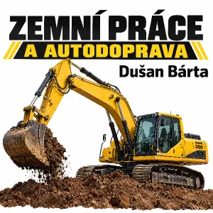 Nápis ZEMNÍ PRÁCE A AUTODOPRAVA Dušan Bárta a nějaký obrázek bagru žlutého ale reálného