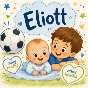 Miminko jméno Eliott,fotbalový míč,malý velký bráška.Veselé,dětské,kreslené,bez figurek