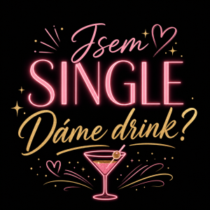 Zkus prosím jiný font písma, vynechej (jestli chceš) a místo toho jen: Jsem SINGLE Dáme drink? A graficky to nějak ozdob